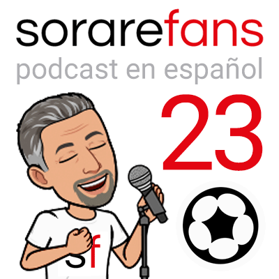 Podcast en español de Sorare Fans. Capítulo 23