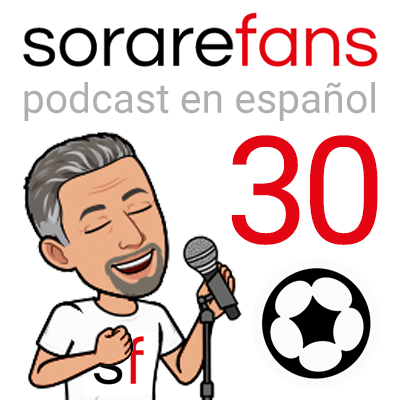Podcast en español de Sorare Fans. Capítulo 30