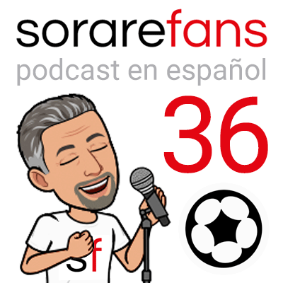 Podcast en español de Sorare Fans. Capítulo 36