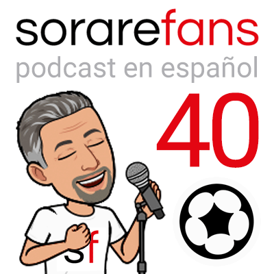 Podcast en español de Sorare Fans. Capítulo 40