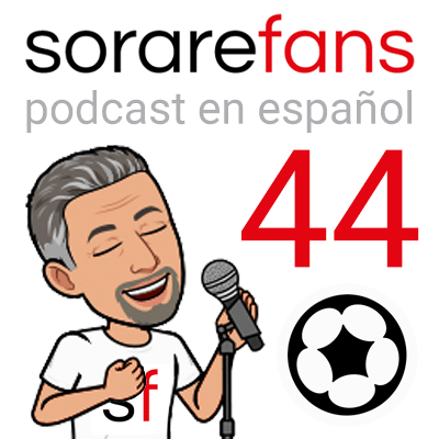 Podcast en español de Sorare Fans. Capítulo 44