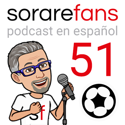 Podcast en español Sorare Fans. Capítulo 51.