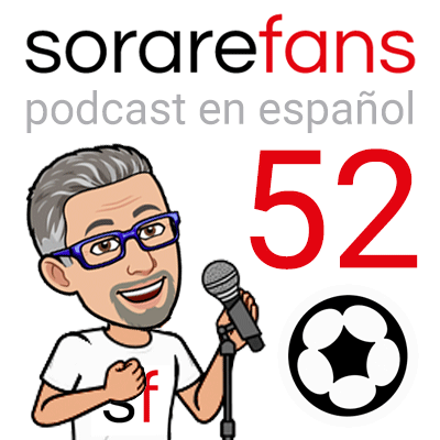 Podcast en español de Sorare Fans. Capítulo 52